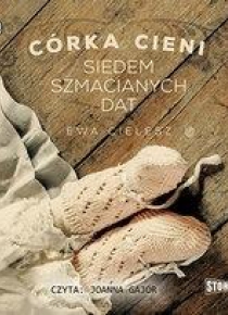 Córka cieni T.1 Siedem szmacianych dat audiobook