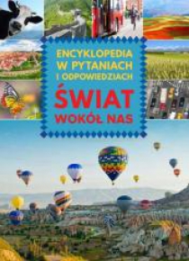 Encyklopedia w pytaniach. Świat wokół nas