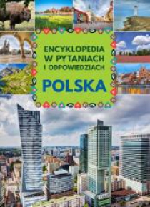 Encyklopedia w pytaniach i odpowiedziach. Polska