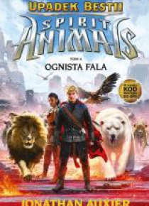 Spirit Animals. Upadek Bestii T.4 Ognista fala