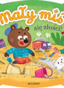 Mały miś się złości