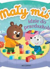 Mały miś idzie do przedszkola