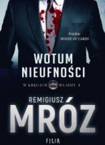 W kręgach władzy T.1 Wotum nieufności