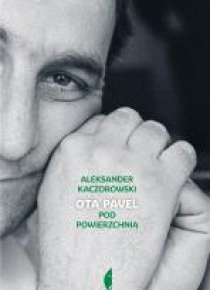 Ota Pavel. Pod powierzchnią