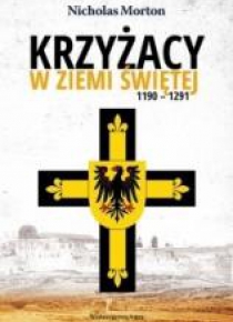 Krzyżacy w Ziemi Świętej 1190-1291