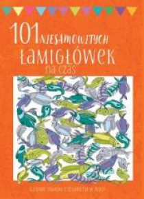 101 niesamowitych łamigłówek na czas
