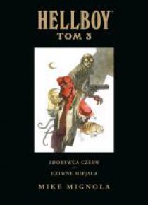 Hellboy: T.3 Zdobywca Czerw. Dziwne miejsca