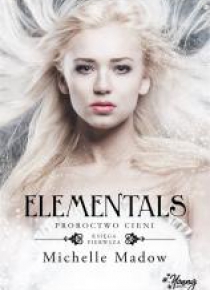 Elementals T.1 Proroctwo cieni