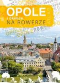 Atlas - Opole i okolice na rowerze