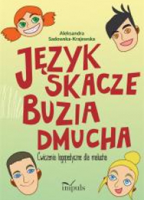 Język skacze, buzia dmucha. Ćwiczenia logopedyczne
