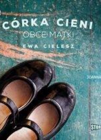 Córka Cieni T.2 Obce matki audiobook