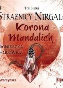 Strażnicy Nirgali T.3 Korona Mandalich audiobook