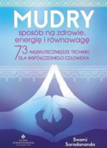Mudry sposób na zdrowie, energię i równowagę