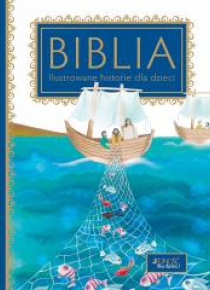 Biblia. Ilustrowane historie dla dzieci
