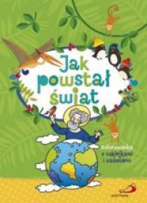 Jak powstał świat - Kolorowanka z naklejkami i...