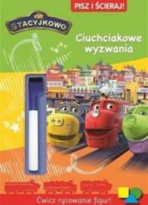 Stacyjkowo. Pisz i ścieraj! Ciuchciakowe wyzwania