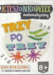 Kieszonkowiec matematyczny. Trzy po trzy (8+)