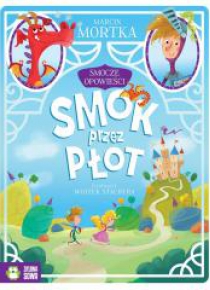 Smocze opowieści T.1 Smok przez płot