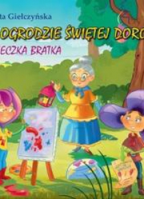 W ogrodzie świętej Doroty. Ucieczka Bratka