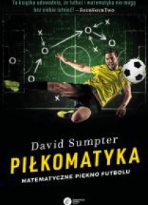 Piłkomatyka. Matematyczne piękno futbolu