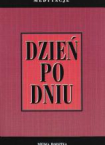 Dzień po dniu. Medytacje w.II