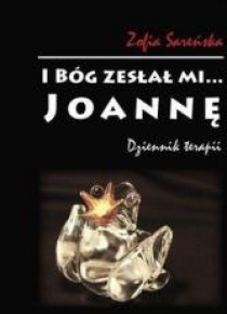 I Bóg zesłał mi... Joannę