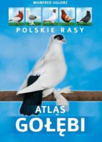 Atlas gołębi. Polskie rasy