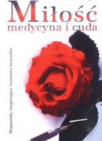 Miłość, medycyna i cuda