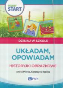 Pewny start. Ukadam, opowiadam. Historyjki..