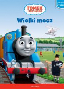 Ilustrowana czytanka. Wielki mecz. Tomek i przyj.