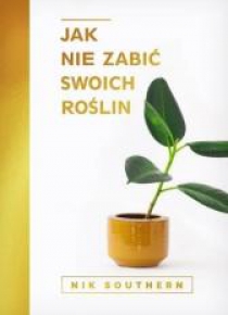 Jak nie zabić swoich roślin