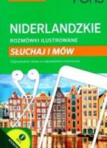 Rozmówki ilustrowane. Słuchaj i mów - niderlandzki