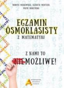 Egzamin ośmioklasisty z matematyki - z nami to....