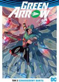 Green Arrow T.3 Szmaragdowy banita