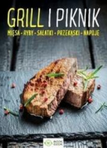 Grill i piknik. Mięsa, ryby, sałatki, przekąski...