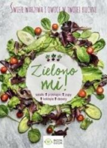Zielono mi, Świeże warzywa w twojej kuchni