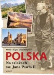 Polska na szlakach św. Jana Pawła II