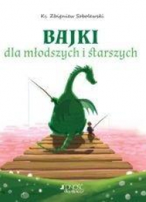 Bajki dla młodszych i starszych