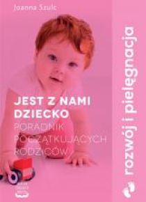 Jest z nami dziecko. Poradnik