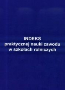 Indeks prakt. nauki zawodu w szkołach rolniczych
