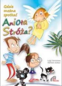 Gdzie można spotkać Anioła Stróża?