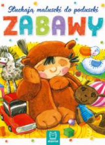 Słuchają maluszki do poduszki. Zabawy