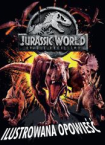 Jurassic World 2. Ilustrowana opowieść