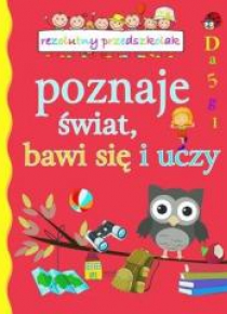 Rezolutny przedszkolak poznaje świat, bawi się...
