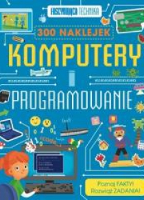 Fascynująca technika. Komputery i programowanie