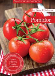Smaki z mojego ogrodu. Pomidor