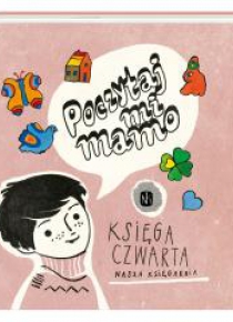 Poczytaj mi, mamo. Księga czwarta