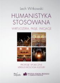 Humanistyka stosowana. wirtuozeria, pasje...