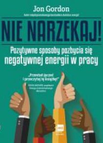 Nie narzekaj!. Pozytywne sposoby pozbycia się..CD