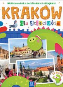 Kraków dla dzieciaków. Miniprzewodnik